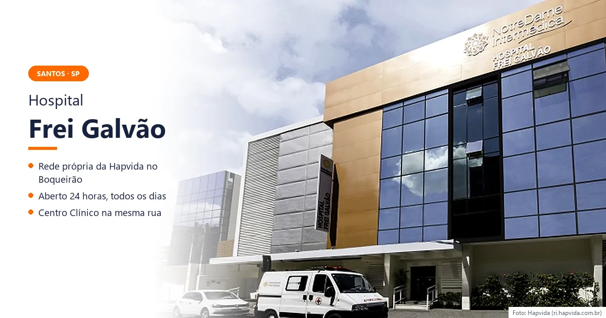 Fachada do Hospital Frei Galvão, rede própria da Hapvida NotreDame Intermédica no Boqueirão, em Santos (SP)
